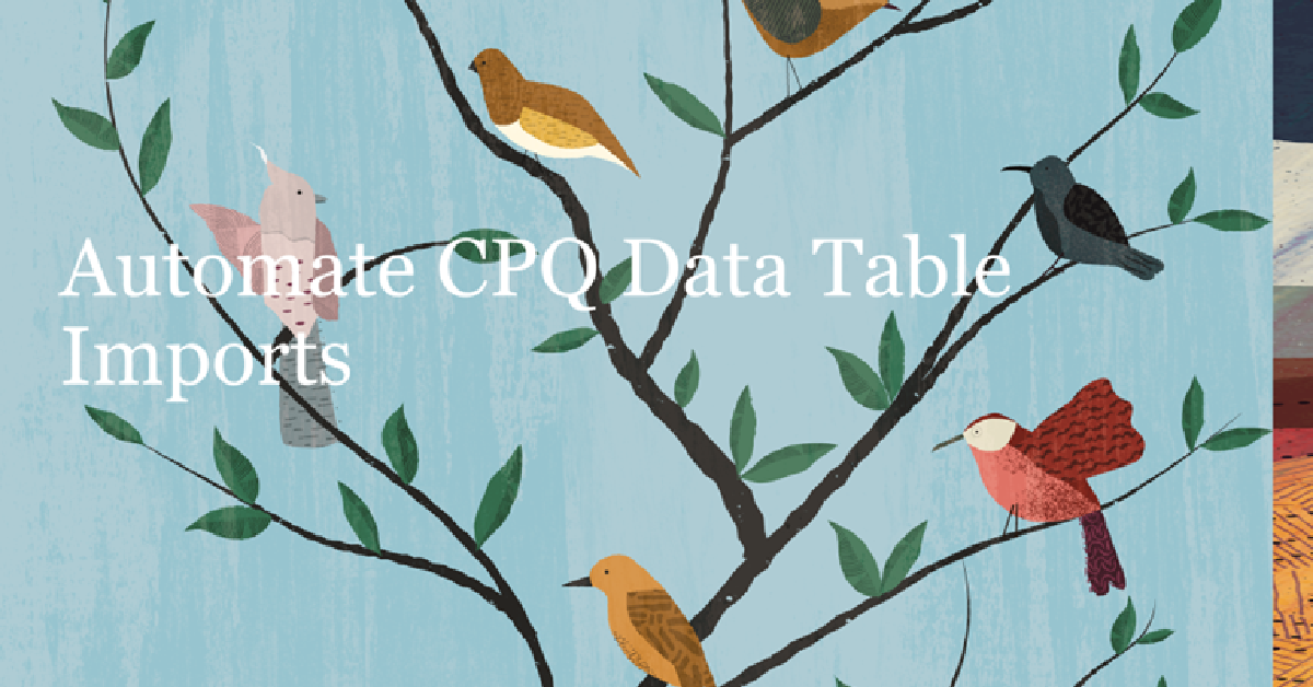 Automate CPQ Data Table Imports