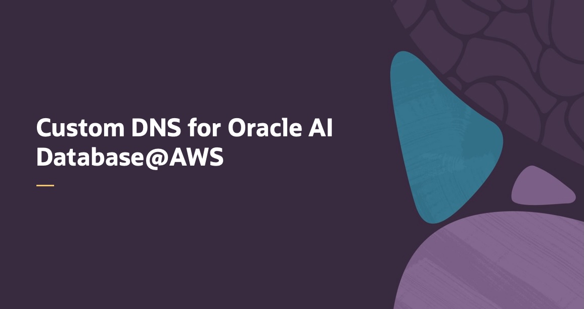 Custom DNS for Oracle AI Database@AWS