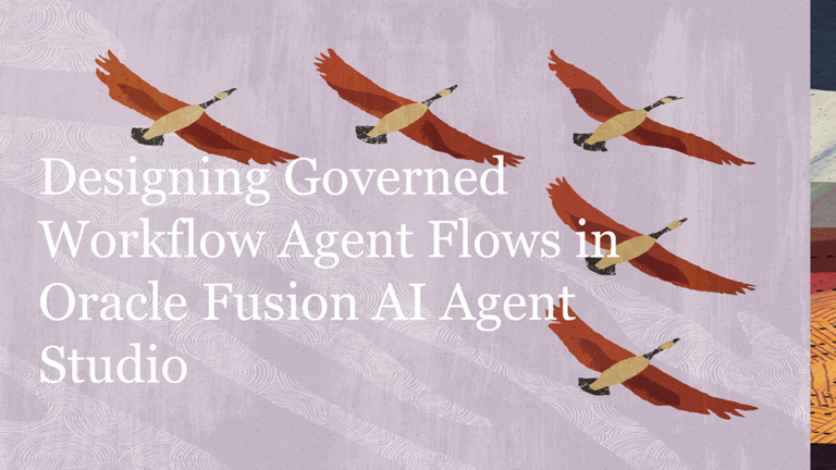Designing Governed Workflow Agent Flows in Oracle Fusion AI Agent Studio